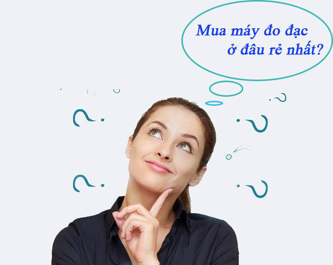 7 Điều Khách Hàng Luôn Thắc Mắc Khi Mua Máy Đo Đạc